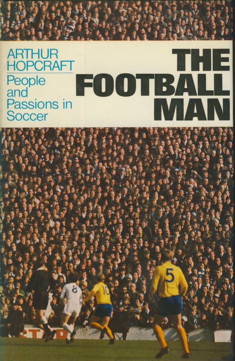 The Football Man - Arthur Hopcraft