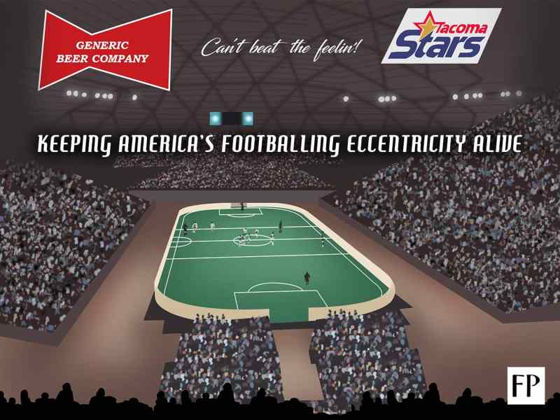 Tacoma Stars: Keeping America's Footballing Eccentricity Alive