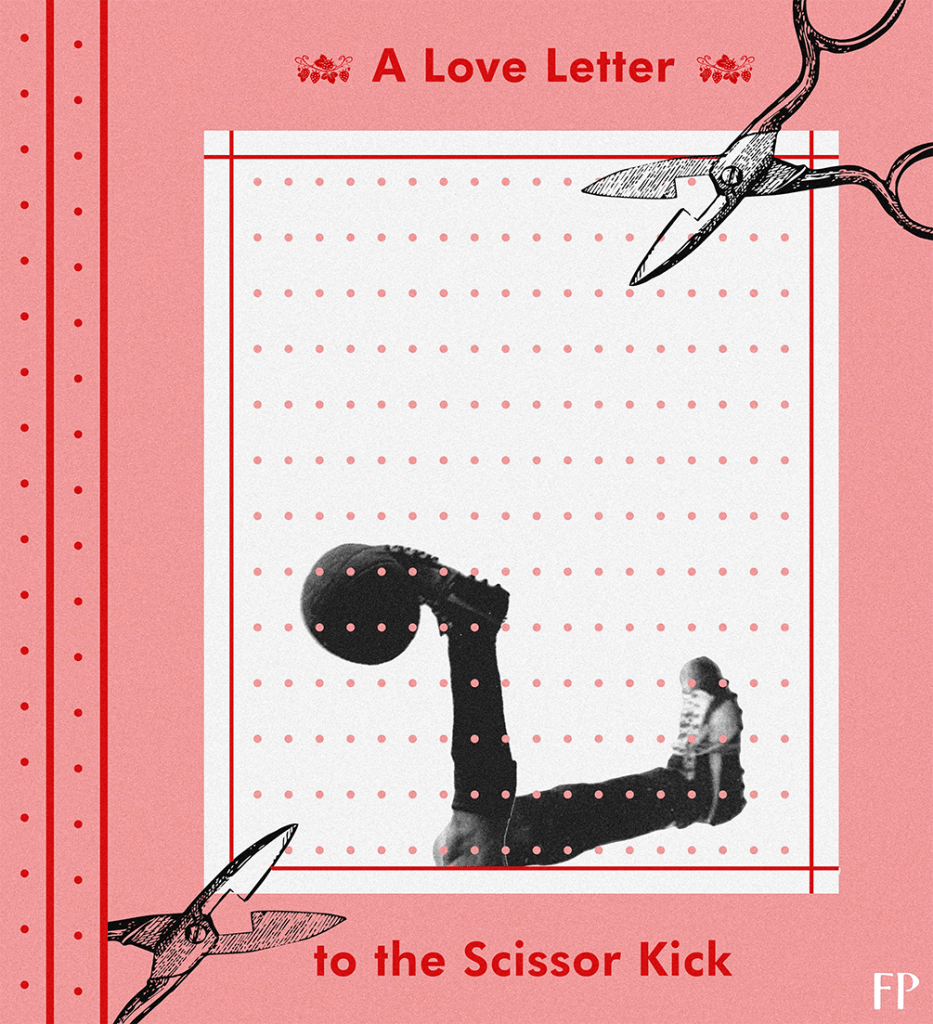 A Love Letter to the Scissor Kick