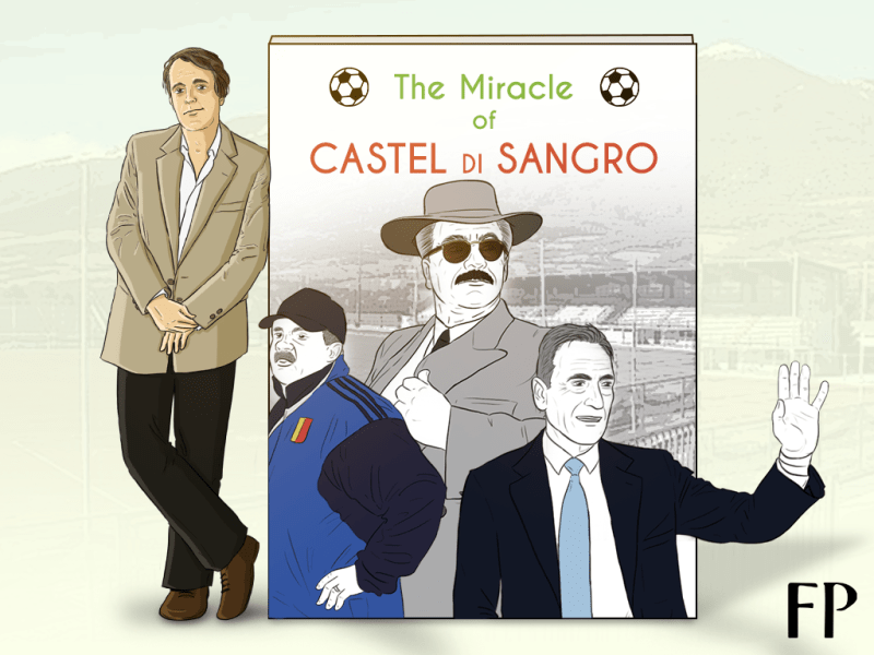 The Miracle of Castel di Sangro's author, the late Joe McGinniss, when writing about a small provincial Italian football team, went down the rabbit hole and came out into a real-life Mario Puzo novel, with a larger-than-life cast of characters.